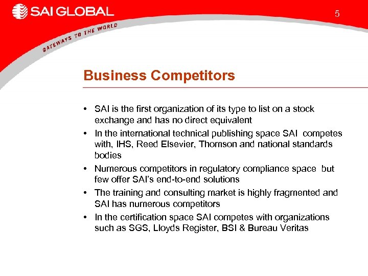 5 Business Competitors • SAI is the first organization of its type to list