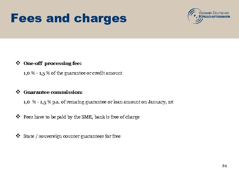 Fees and charges v One-off processing fee: 1, 0 % - 1, 5 %