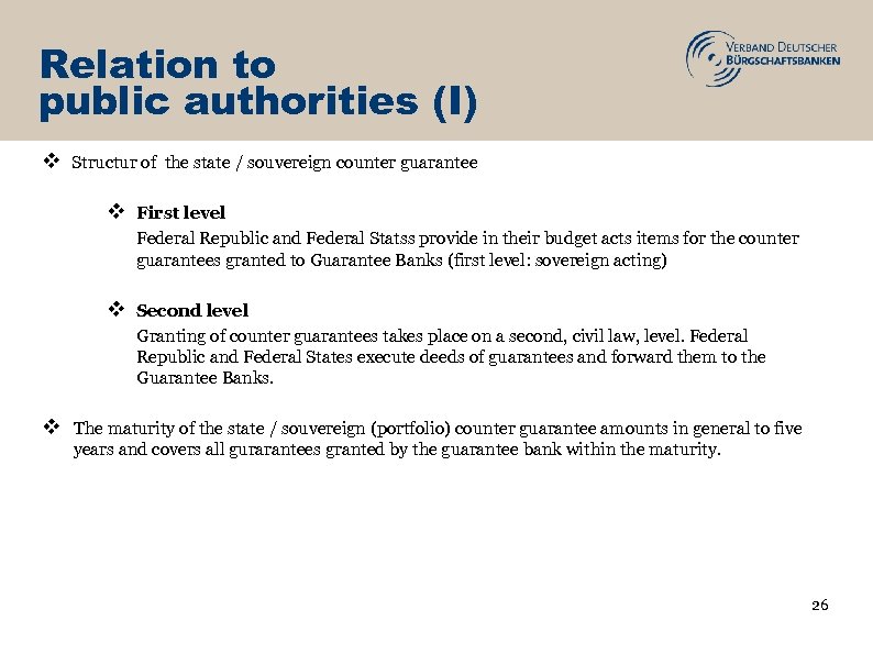 Relation to public authorities (I) v Structur of the state / souvereign counter guarantee