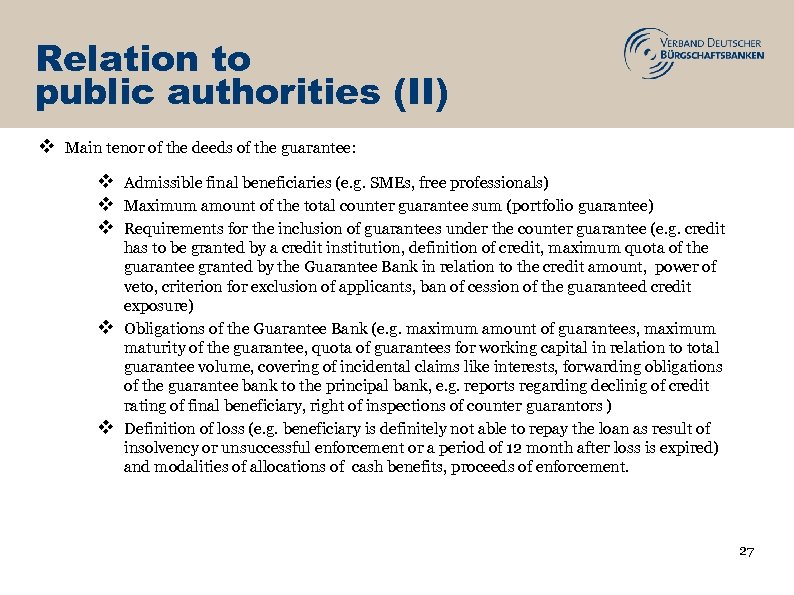 Relation to public authorities (II) v Main tenor of the deeds of the guarantee: