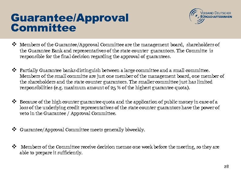 Guarantee/Approval Committee v Members of the Guarantee/Approval Committee are the management board, shareholders of