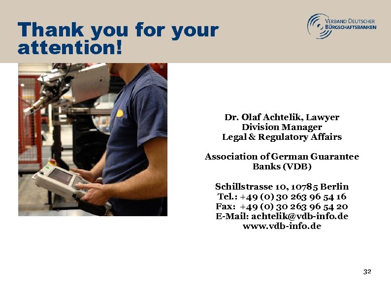 Thank you for your attention! Dr. Olaf Achtelik, Lawyer Division Manager Legal & Regulatory