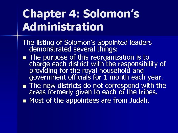 Chapter 4: Solomon’s Administration The listing of Solomon’s appointed leaders demonstrated several things: n