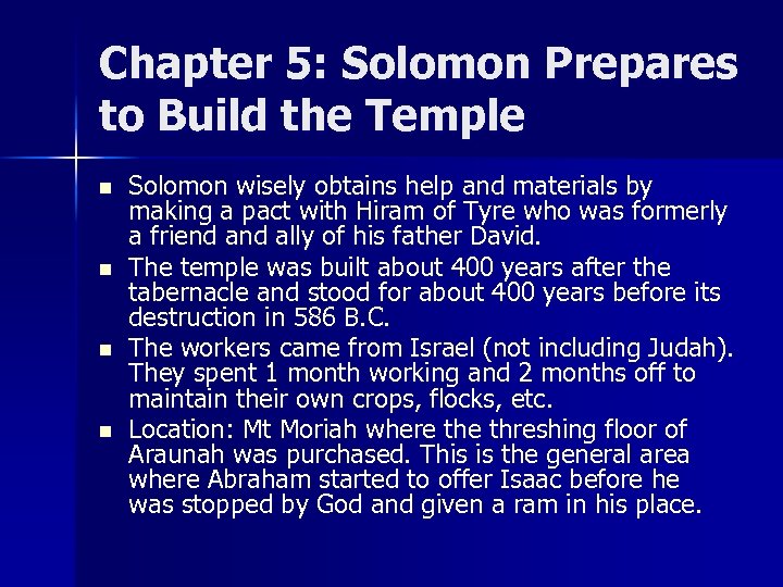 Chapter 5: Solomon Prepares to Build the Temple n n Solomon wisely obtains help