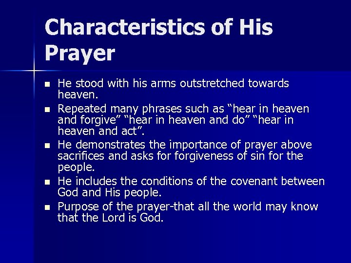 Characteristics of His Prayer n n n He stood with his arms outstretched towards