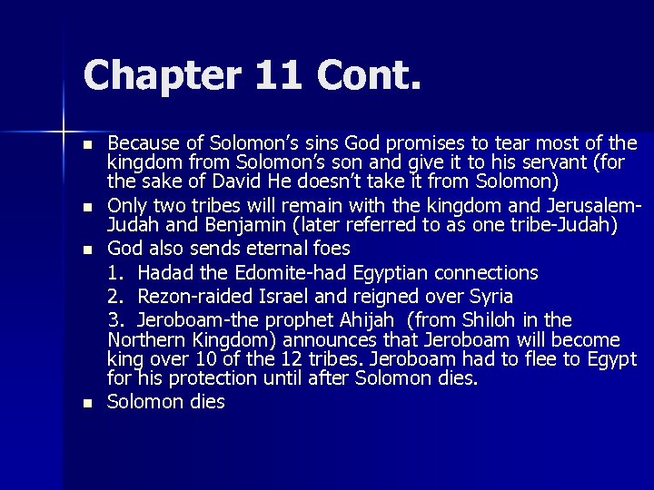 Chapter 11 Cont. n n Because of Solomon’s sins God promises to tear most