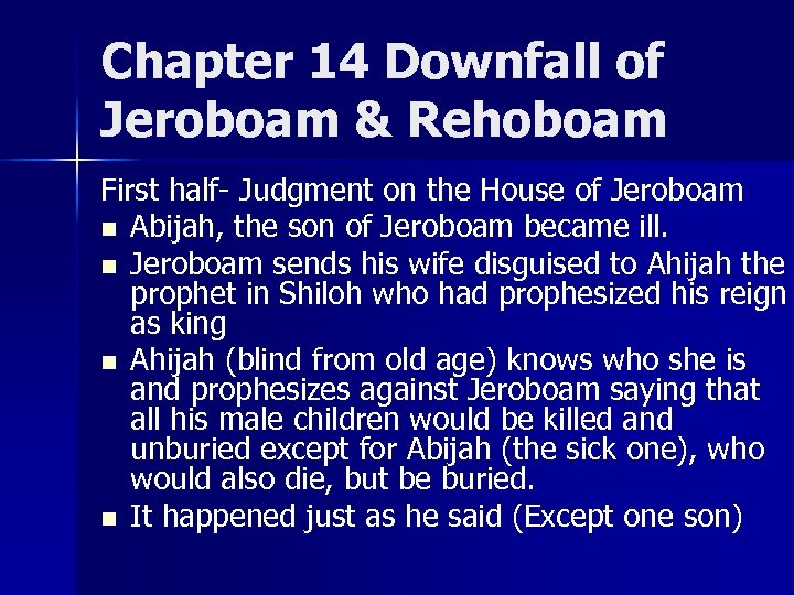 Chapter 14 Downfall of Jeroboam & Rehoboam First half- Judgment on the House of