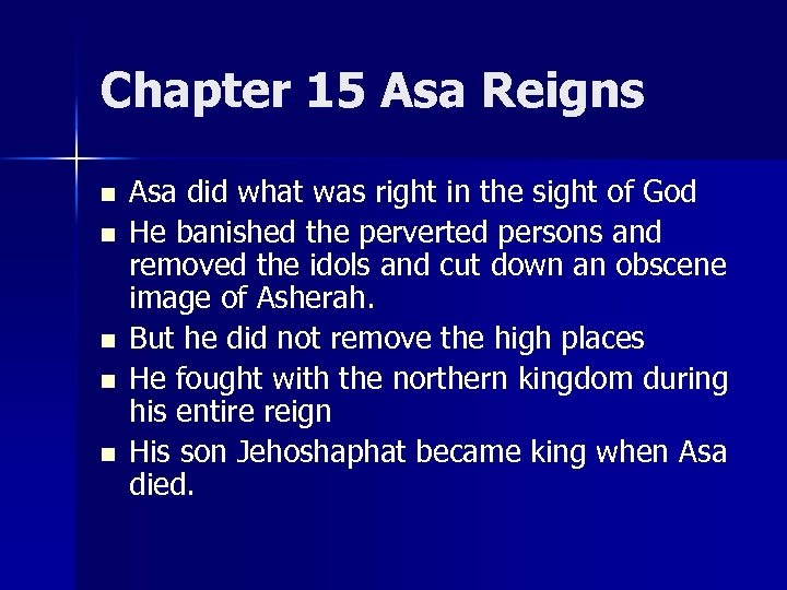 Chapter 15 Asa Reigns n n n Asa did what was right in the