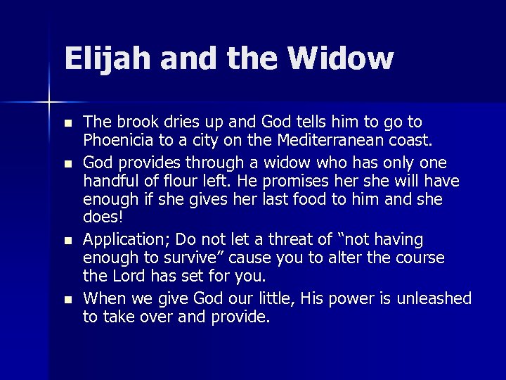 Elijah and the Widow n n The brook dries up and God tells him