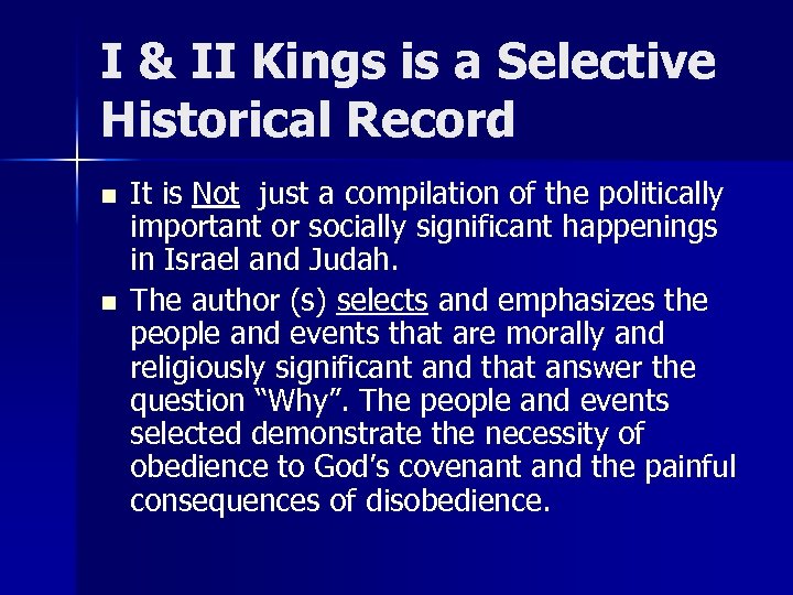 I & II Kings is a Selective Historical Record n n It is Not