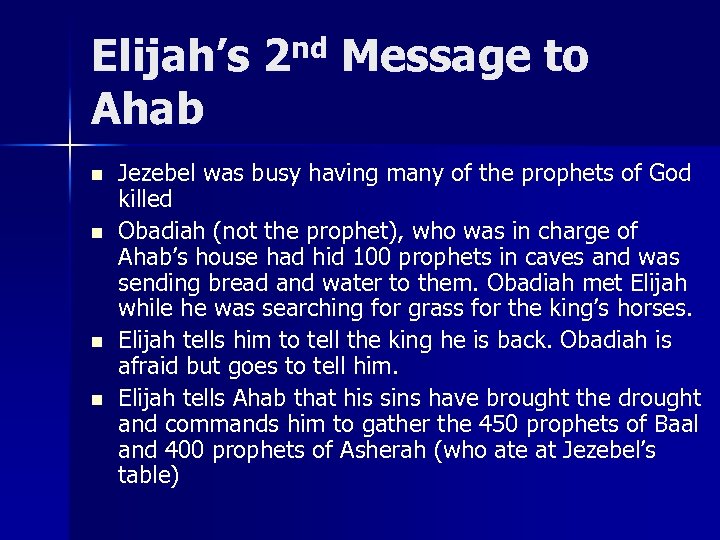 Elijah’s 2 nd Message to Ahab n n Jezebel was busy having many of