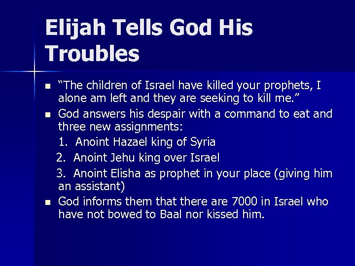 Elijah Tells God His Troubles n n n “The children of Israel have killed