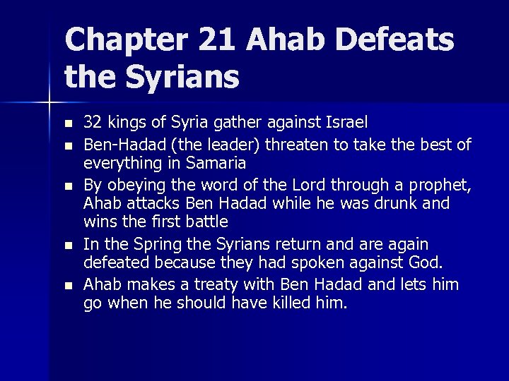 Chapter 21 Ahab Defeats the Syrians n n n 32 kings of Syria gather