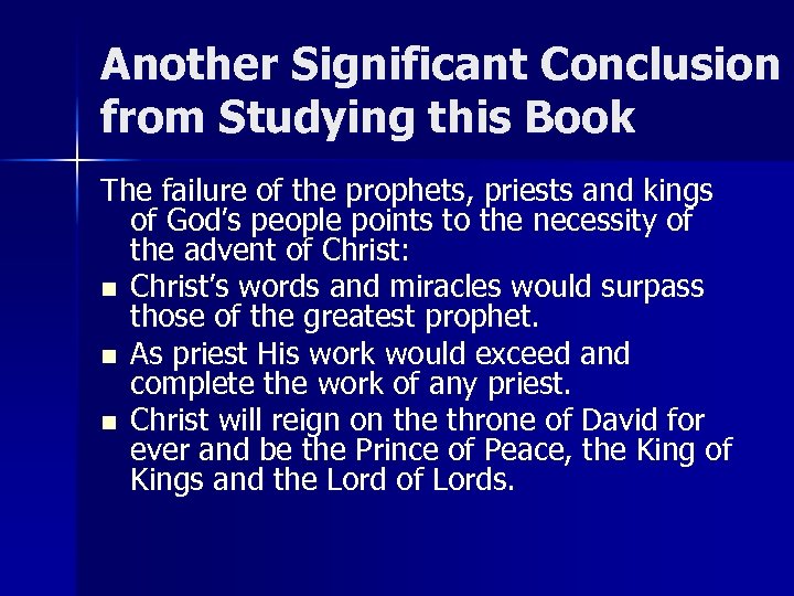 Another Significant Conclusion from Studying this Book The failure of the prophets, priests and