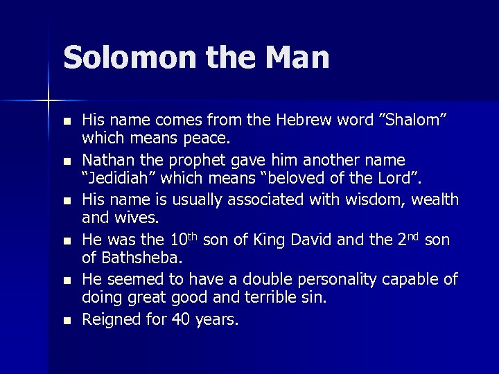 Solomon the Man n n n His name comes from the Hebrew word ”Shalom”