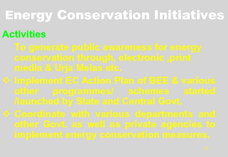 Energy Conservation Initiatives Activities To generate public awareness for energy conservation through, electronic ,
