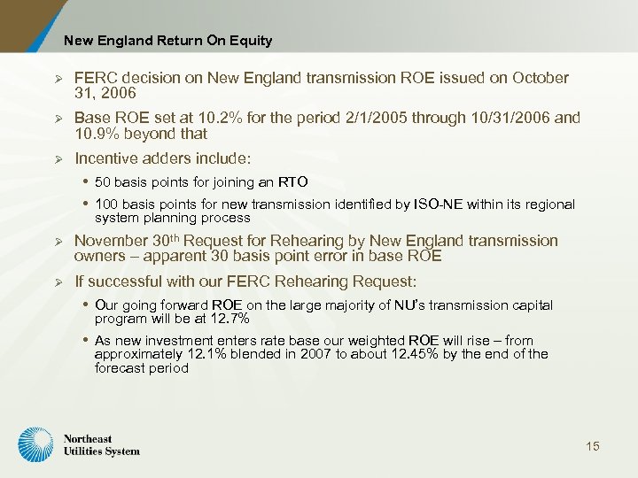 New England Return On Equity Ø FERC decision on New England transmission ROE issued