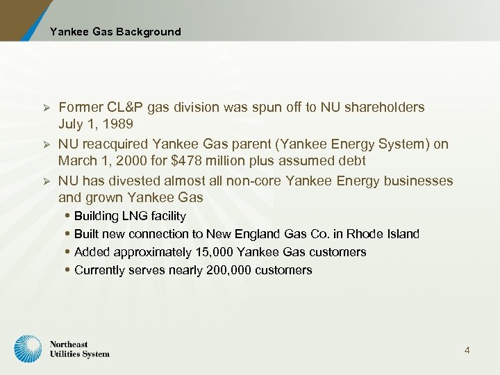 Yankee Gas Background Ø Ø Ø Former CL&P gas division was spun off to