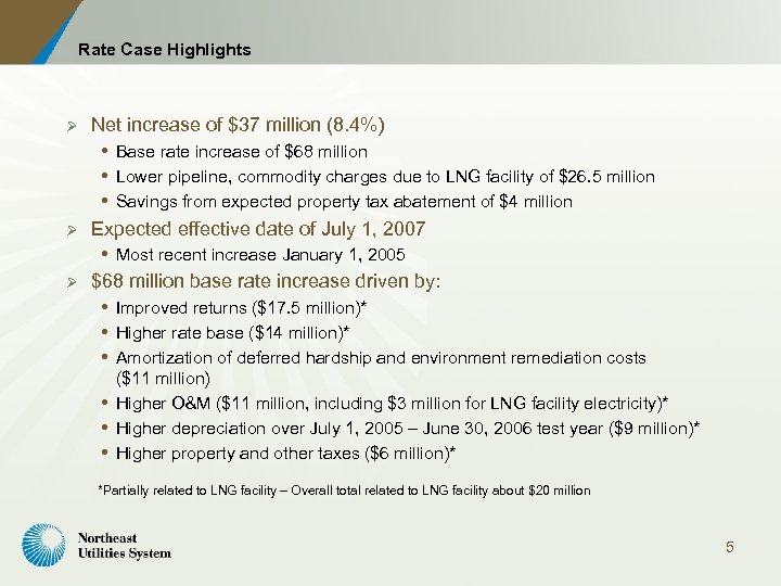 Rate Case Highlights Ø Ø Ø Net increase of $37 million (8. 4%) Base