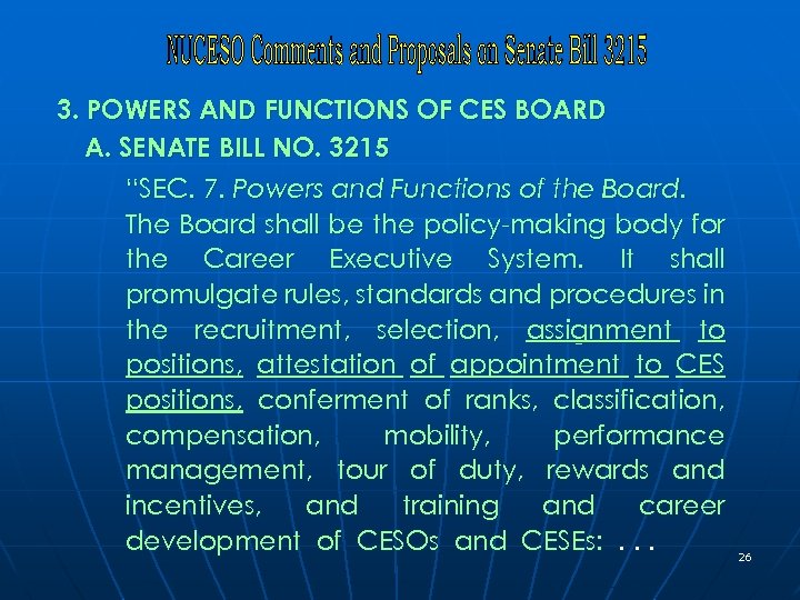 3. POWERS AND FUNCTIONS OF CES BOARD A. SENATE BILL NO. 3215 “SEC. 7.