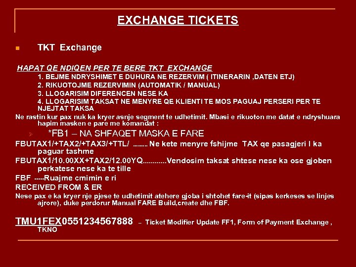 EXCHANGE TICKETS TKT Exchange n HAPAT QE NDIQEN PER TE BERE TKT EXCHANGE 1.