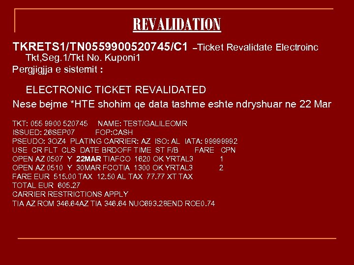 REVALIDATION TKRETS 1/TN 0559900520745/C 1 –Ticket Revalidate Electroinc Tkt, Seg. 1/Tkt No. Kuponi 1