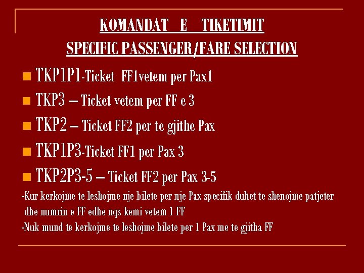 KOMANDAT E TIKETIMIT SPECIFIC PASSENGER/FARE SELECTION n TKP 1 P 1 -Ticket FF 1