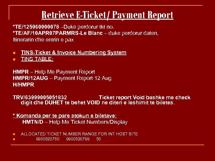 Retrieve E-Ticket/ Payment Report *TE/125960000078 –Duke perdorur tkt no. *TE/AF/10 APR 07 PARMRS-Le Blanc