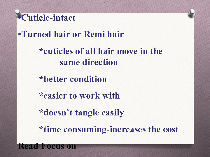  • Cuticle-intact • Turned hair or Remi hair *cuticles of all hair move