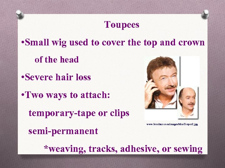 Toupees • Small wig used to cover the top and crown of the head