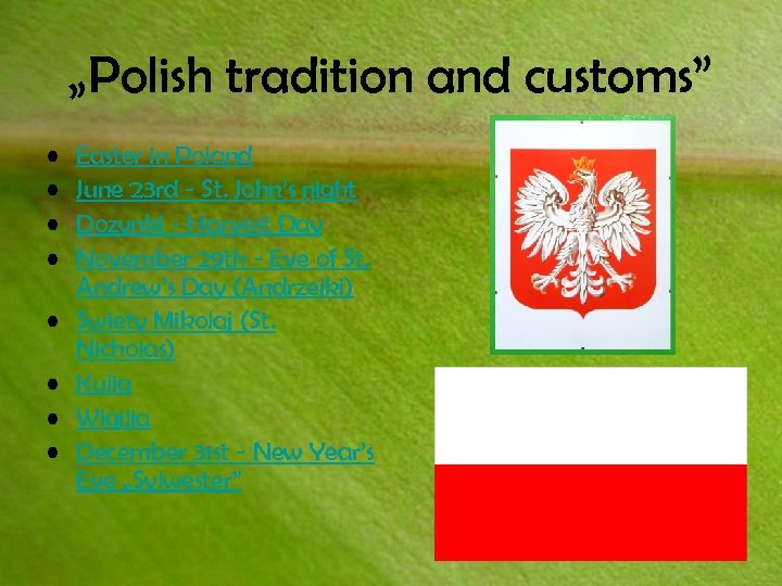 „Polish tradition and customs” • • Easter in Poland June 23 rd - St.