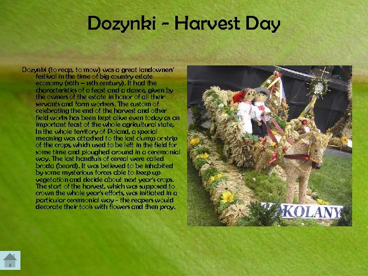 Dozynki - Harvest Day Dozynki (to reap, to mow) was a great landowners’ festival