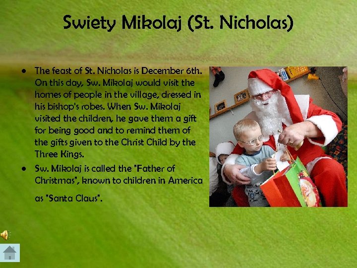 Swiety Mikolaj (St. Nicholas) • The feast of St. Nicholas is December 6 th.