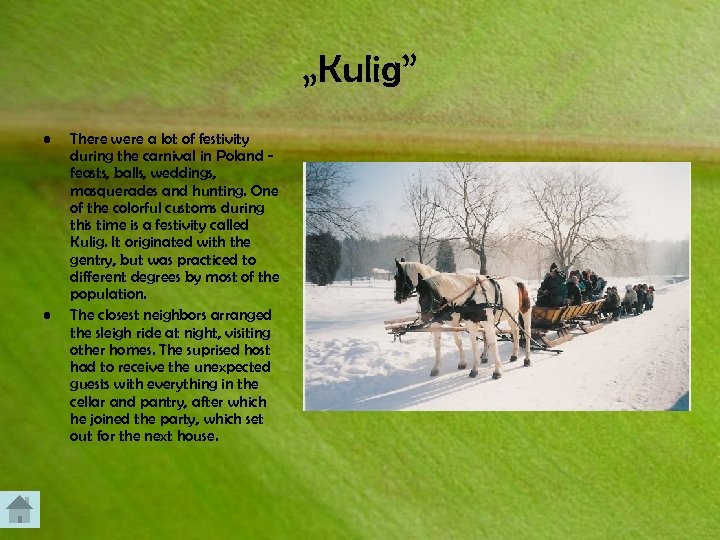 „Kulig” • • There were a lot of festivity during the carnival in Poland