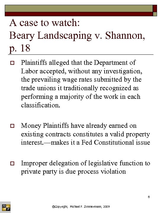 A case to watch: Beary Landscaping v. Shannon, p. 18 o Plaintiffs alleged that