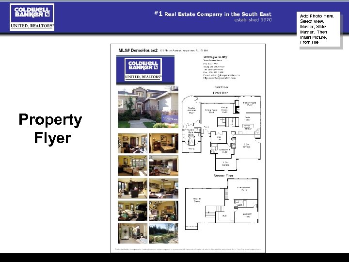 Add Photo Here. Select View, Master, Slide Master. Then Insert Picture, From File Property