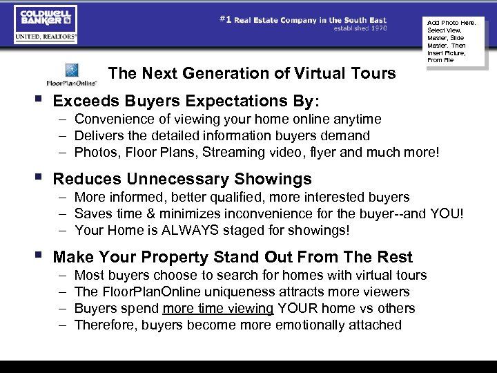 The Next Generation of Virtual Tours § Exceeds Buyers Expectations By: § Reduces Unnecessary