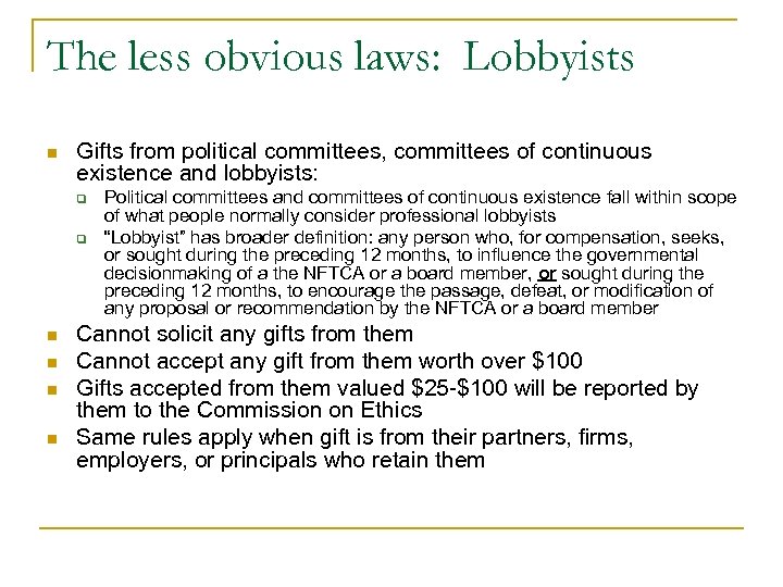 The less obvious laws: Lobbyists n Gifts from political committees, committees of continuous existence