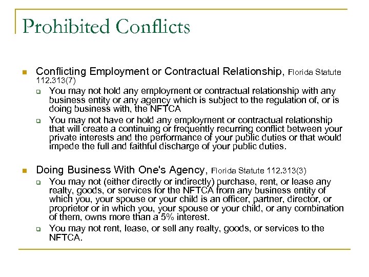 Prohibited Conflicts n Conflicting Employment or Contractual Relationship, Florida Statute 112. 313(7) q q