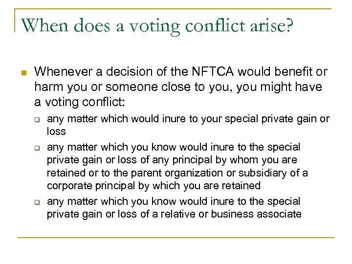 When does a voting conflict arise? n Whenever a decision of the NFTCA would