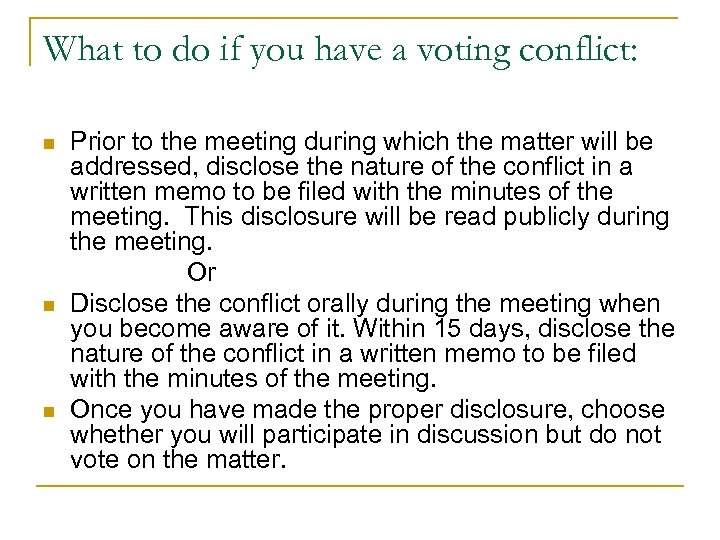 What to do if you have a voting conflict: n n n Prior to