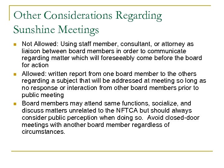 Other Considerations Regarding Sunshine Meetings n n n Not Allowed: Using staff member, consultant,