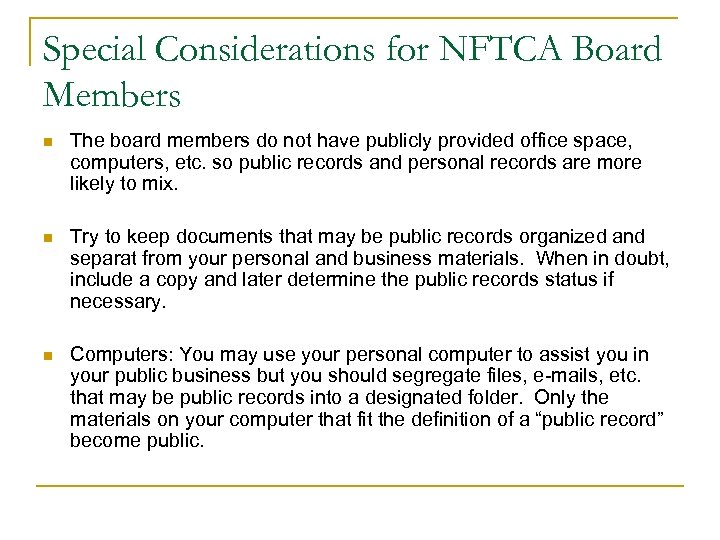 Special Considerations for NFTCA Board Members n The board members do not have publicly