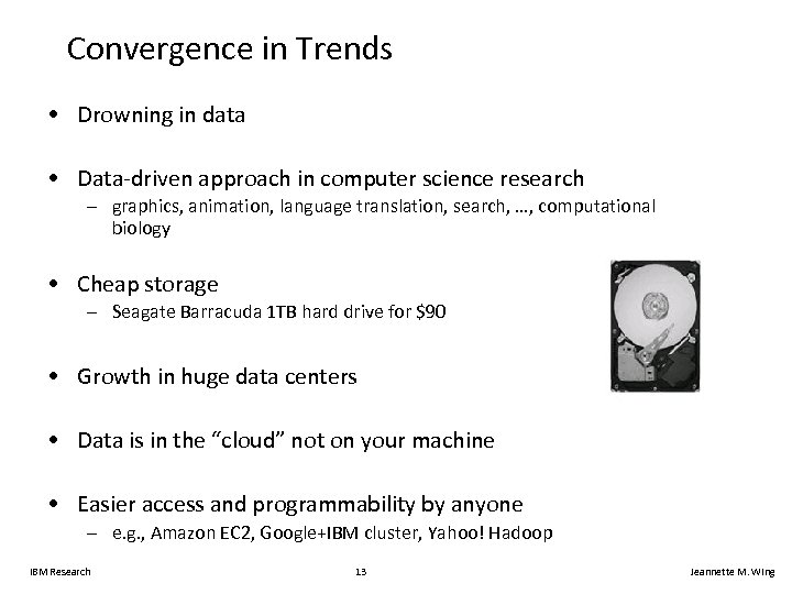 Convergence in Trends • Drowning in data • Data-driven approach in computer science research