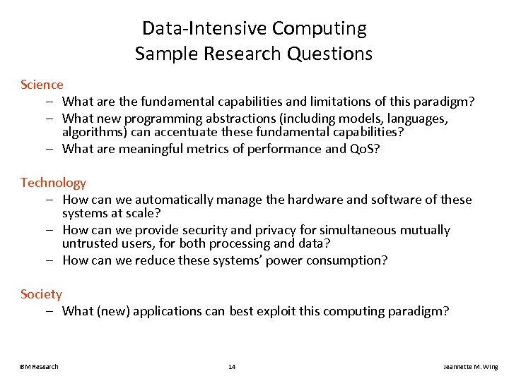 Data-Intensive Computing Sample Research Questions Science – What are the fundamental capabilities and limitations