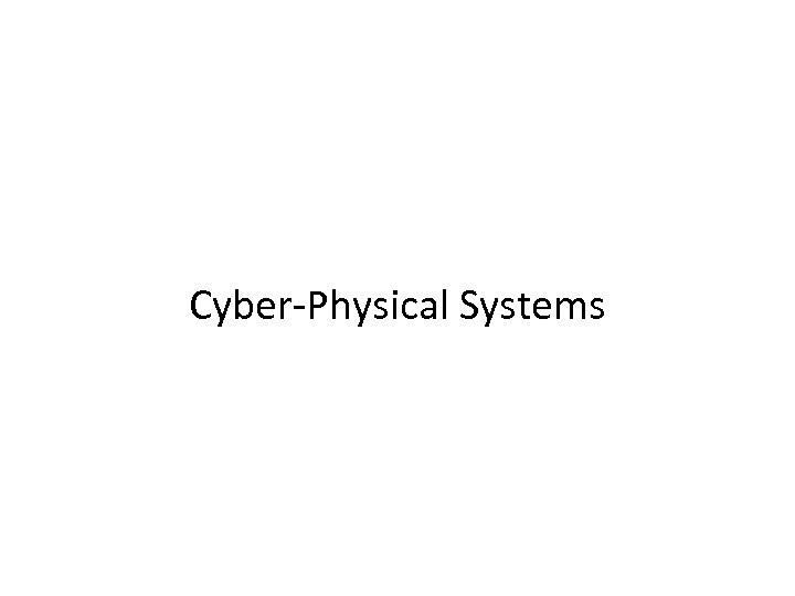 Cyber-Physical Systems 