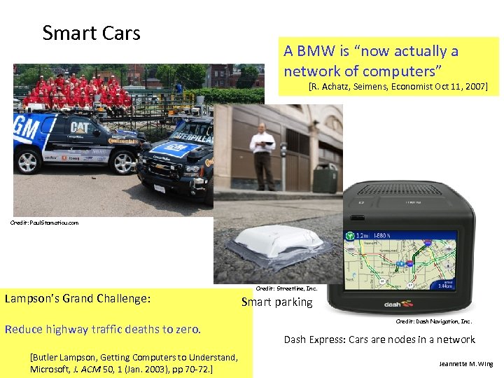 Smart Cars A BMW is “now actually a network of computers” [R. Achatz, Seimens,