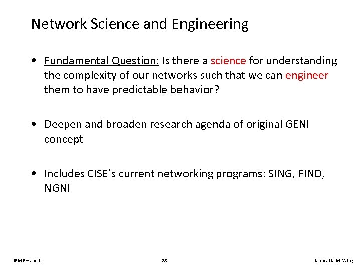 Network Science and Engineering • Fundamental Question: Is there a science for understanding the