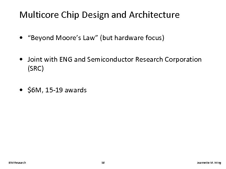 Multicore Chip Design and Architecture • “Beyond Moore’s Law” (but hardware focus) • Joint