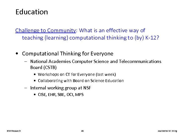 Education Challenge to Community: What is an effective way of teaching (learning) computational thinking